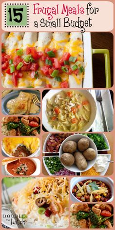 a collage of images with different foods in them and text that reads 15 frugal meals for a small budget