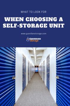 a hallway with blue storage units and the words, what to look for when choosing a self - storage unit