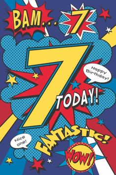 a birthday card with the number seven on it and comic lettering in red, blue, yellow