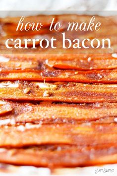 how to make carrot bacon in the oven with text overlay that reads, how to make carrot bacon