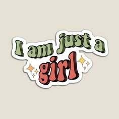 i am just a girl sticker with stars on the bottom and an inscription that reads,