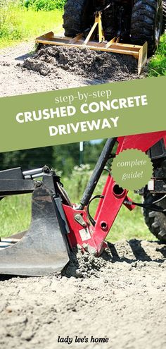 a red tractor is parked on the side of a dirt road, with text overlay that reads step by step crushed concrete driveway