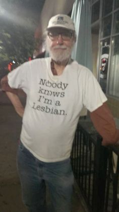 Nobody Knows I   m Lesbian T Shirt Easy 30 day return policy Nobody Knows, Old People, Old Man, White