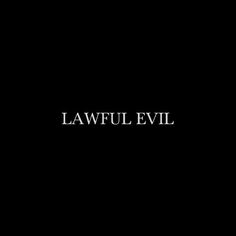 the word lawful evil on a black background