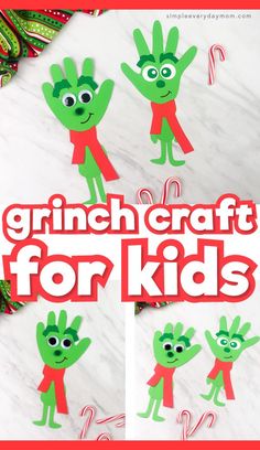 handprinted christmas crafts for kids with the words, grinch craft for kids