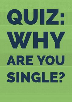 a green background with the words quiz why are you single?