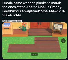 an image of a game screen with the caption that reads, i made some wooden planks to match the ones at the door to nook's cranny