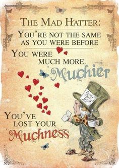 the mad hatter quote on an old paper background with hearts and butterflies in it