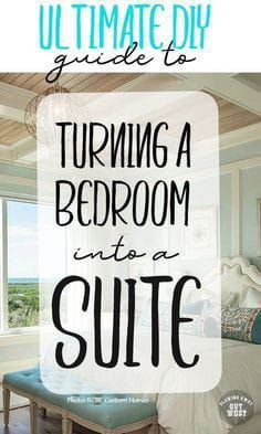 the ultimate guide to turning a bedroom into a suite with text overlaying it