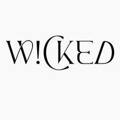 the word wicked written in black on a white background