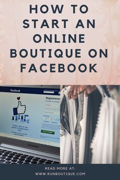 a laptop with the words how to start an online boutique on facebook