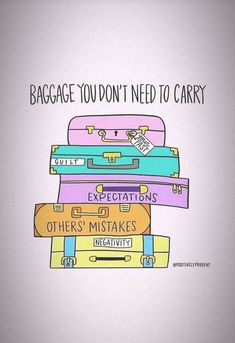 a stack of suitcases with the words baggage you don't need to carry