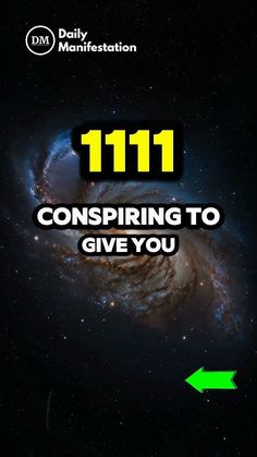 an image of a spiral galaxy with the words 11 11 conspring to give you