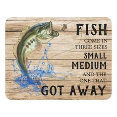 Large mouth bass jumping out of splash of water for fly fishing lure.  Fishing saying:  Fish comes in three sizes, small, medium and the one that got away! Fishing Bathroom Decor, Funny Camping Signs, Nautical Shelf, Gone Fishing Sign, Fish Cleaning Table, Large Mouth Bass, Fishing Room, Fish Artwork, Fishing Signs