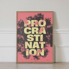 a pink and black poster with the words procrast natt ion on it