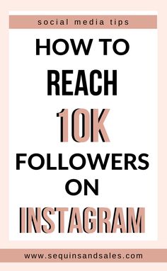 the words how to reach 10k followers on instagram are in pink and black