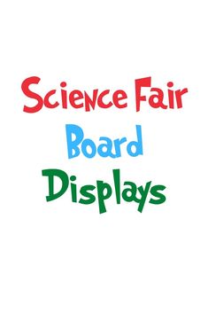 the words science fair board displays on a white background