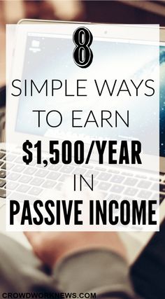 a person typing on a laptop with the text 8 simple ways to earn $ 1, 500 / year in passive income