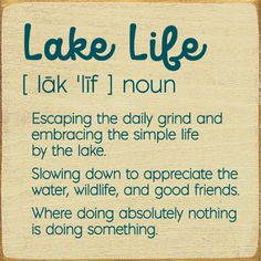 a sign that says lake life i like if i'm noun escaping the daily grind and embracing the simple life by the lake