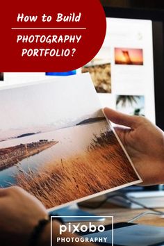 a person holding up a photograph with the words how to build photography portfolio?