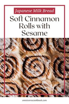 the cover of japanese milk bread soft cinnamon rolls with sesame