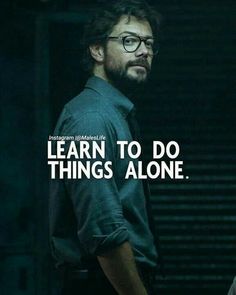 Money Heist Quotes, Quotes On Anger, Professor Quote, Berlin Quotes, Change Your Life Quotes, Positive Thinking Quotes, Life Advice Quotes, Bio Data