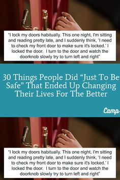 two pictures with the words 30 things people did just to be safe that ended up changing their lives for the better