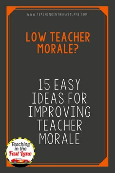 an orange and black poster with the words low teacher morrale on it's side