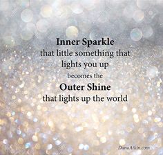 the quote inner sparkle that little something that lights you up becomes the outer shine that lights up the world