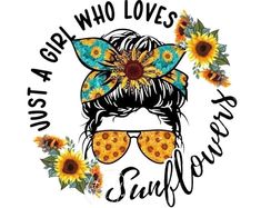 a man with sunflowers on his head and the words, girl who loves to surf