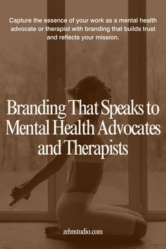 a woman sitting on the floor in front of a window with text reading branding that speaks to mental health associates and their