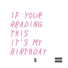 the album cover for if your reading this is my birthday, with pink writing on it