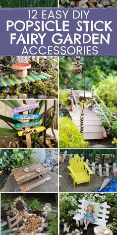 many different pictures of garden furniture and accessories with text overlay that reads 12 easy diy popsicle stick fairy garden accessories