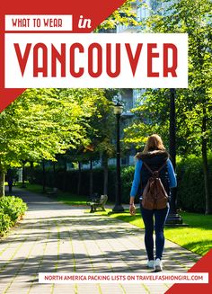 a woman walking down a sidewalk with the words what to wear in vancouver on it