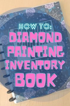 a book with the title how to diamond painting inventory book written in pink on it