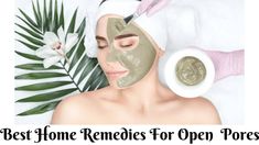 How To Get Rid Of Open Pores On Face with Home Remedies - Beauty And Lifestyle Blog