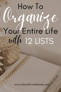 an open notebook with text overlay how to organize your entire life with 12 lists