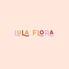 the word lua flora written in multicolored letters on a pink background with an orange and yellow stripe