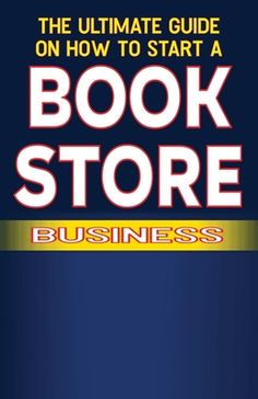 the ultimate guide on how to start a book store business by michael j schneck