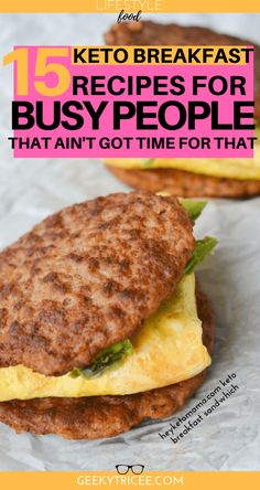 an egg sandwich with lettuce on it and the words keto breakfast recipes for busy people that's got time for that