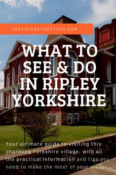 the words, what to see and do in rippley yorkshire are shown above an image of