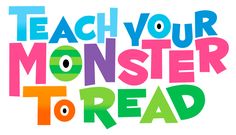 the words teach your monster to read are in multicolored letters with an eye