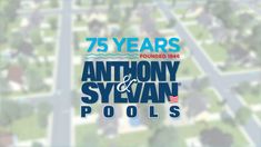 the logo for 75 years of anthony and syvan pools, located in an area that is