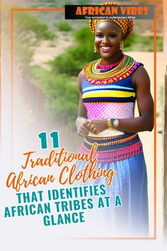 an african woman in traditional clothing with the title 11 traditional african clothing that identifies africa at a glance