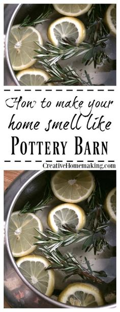 lemons and rosemary in a pot with text overlay that reads how to make your home smell like pottery barn