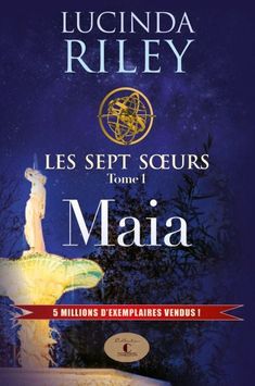 the cover of les sept seurs pour maia by lucia riley, which is written in french