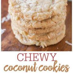 a stack of chewy coconut cookies sitting on top of a wooden cutting board with the words, chewy coconut cookies