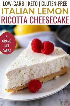 a piece of cheesecake with raspberries on top and the text low carb keto i gluten - free italian lemon ricotta cheesecake