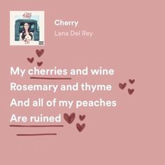 a pink background with hearts and the words, my cheries and wine rosemary and thyme and all of my peaches are ruined