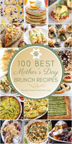 mother's day brunch recipe collage with the words, 100 best mother's day brunch recipes